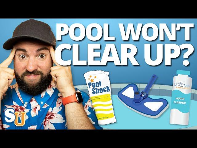 Why is My POOL WATER Still CLOUDY? (and How to Fix It)