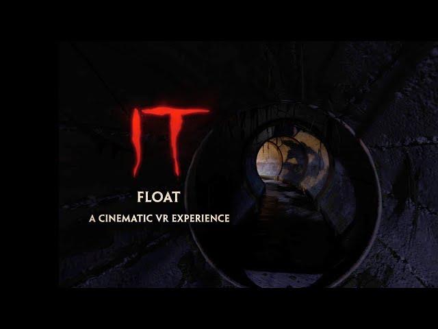 IT: FLOAT - A Cinematic VR Experience