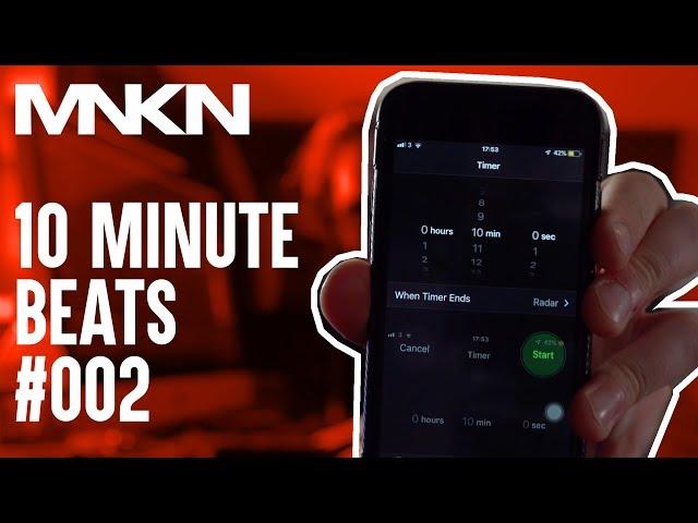 MNKN | 10 Minute Beat | #002