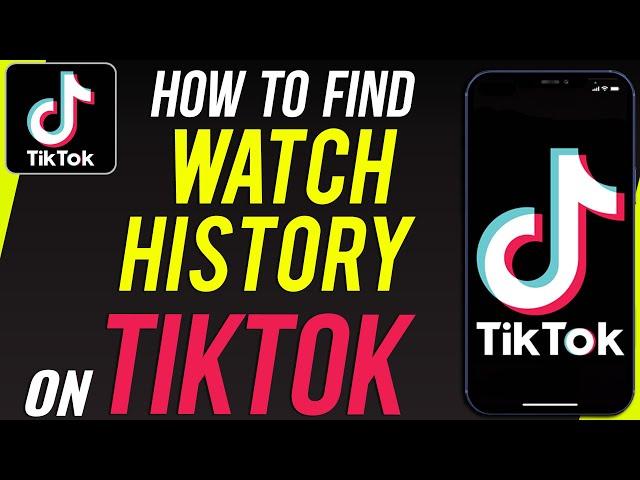 How to See Your Watch History on TikTok