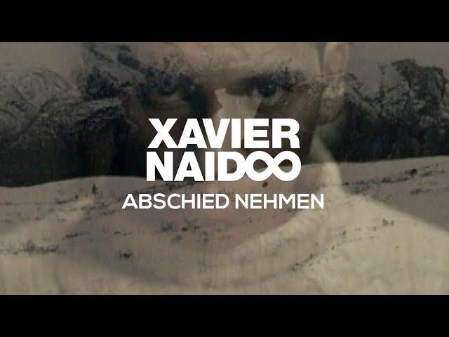 Xavier Naidoo - Abschied nehmen [Official Video]