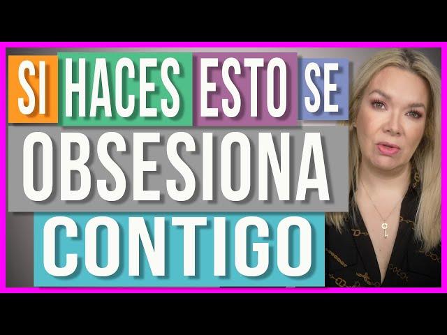 ¿Cómo Hacer que se OBSESIONE contigo?  | El secreto para ser su prioridad...