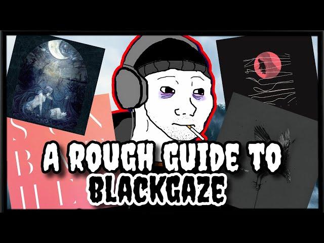 A Rough Guide to Blackgaze