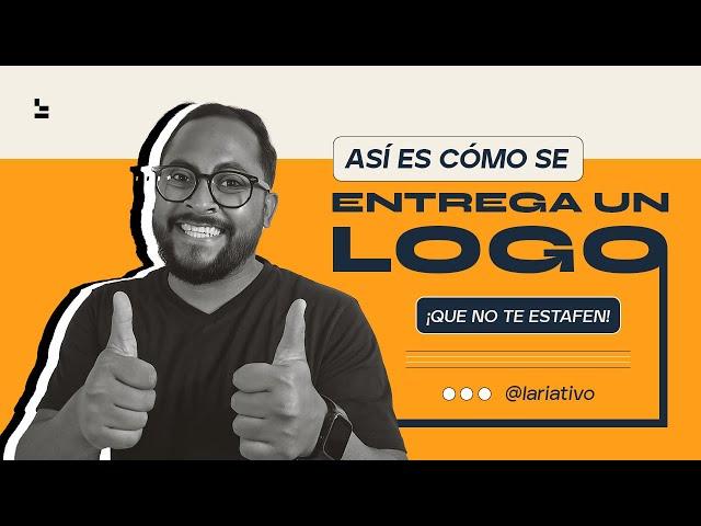 Así es como se entrega un LOGO | ¡Que no te estafen!