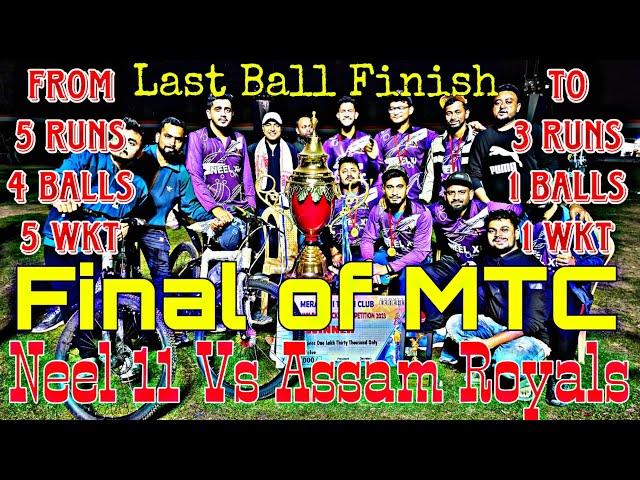 Neel 11 Vs Assam Royals #mustwatch Last Ball Finish  Final of MTC Cricket Tournament 2023