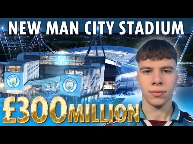 NEW MAN CITY STADIUM | Reacting to £300MILLION North Stand development