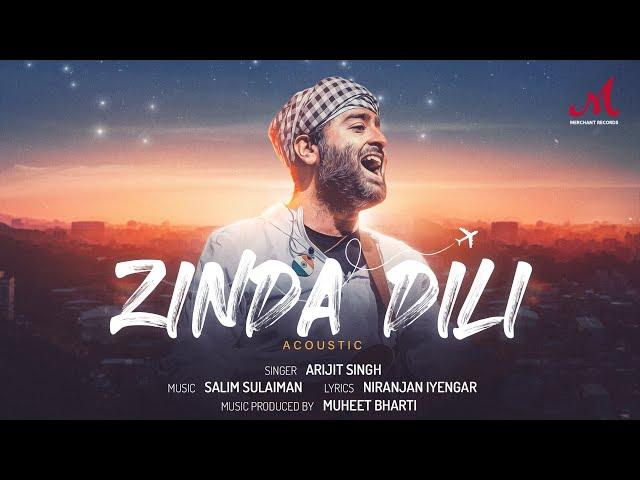 Zinda Dili - Acoustic | Arijit Singh | Salim Sulaiman | Niranjan Iyengar | Hindi Unplugged Songs