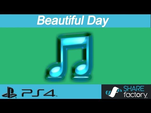  PS4 SHAREfactory Music: Beautiful Day