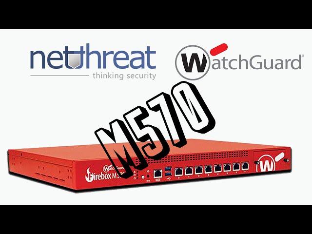 WatchGuard M570 - Overview