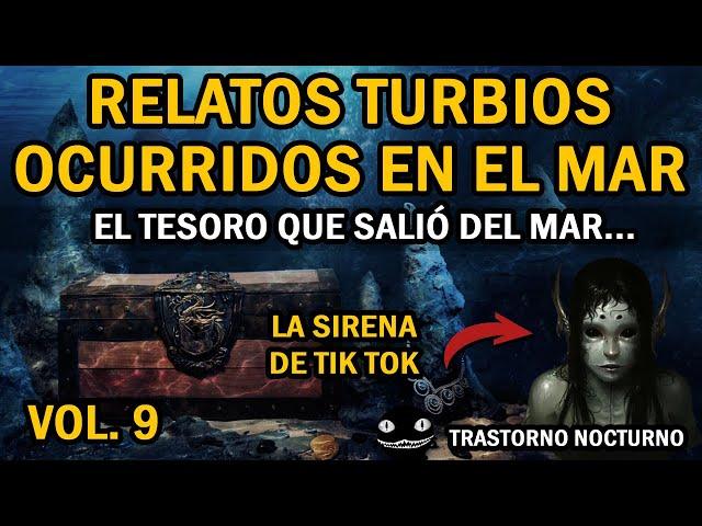 SUCESOS EXTRAÑOS EN EL MAR Y NUEVOS RELATOS OCURRIDOS EN EL MAR | VOLUMEN 9