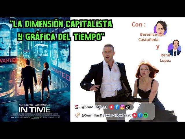 La Dimensión Capitalista y Gráfica del Tiempo | Película "A tiempo"