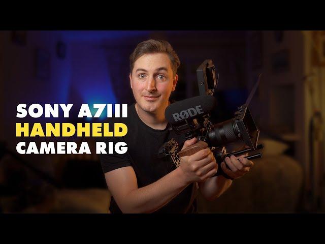 Sony a7iii Handheld Camera Rig - (2022 Update)