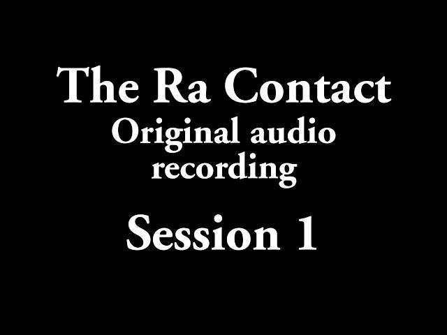 The Ra Contact - Original audio recording - Session 1