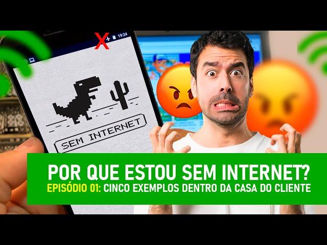 POR QUE ESTOU SEM INTERNET? EPISÓDIO 01