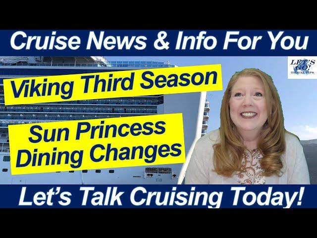 CRUISE NEWS! Viking Celebrates Popular Cruise Destination's 3rd Season! Dining Changes Sun Princess