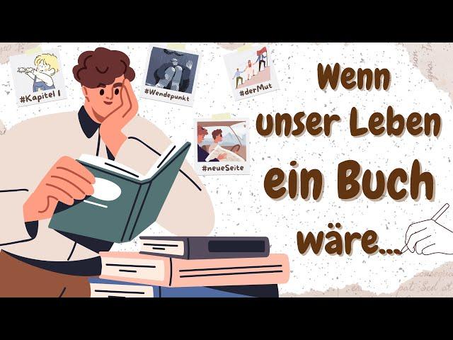 Learn German | German Podcast | Ep 72: Wenn wir unser Leben wie ein Buch sehen