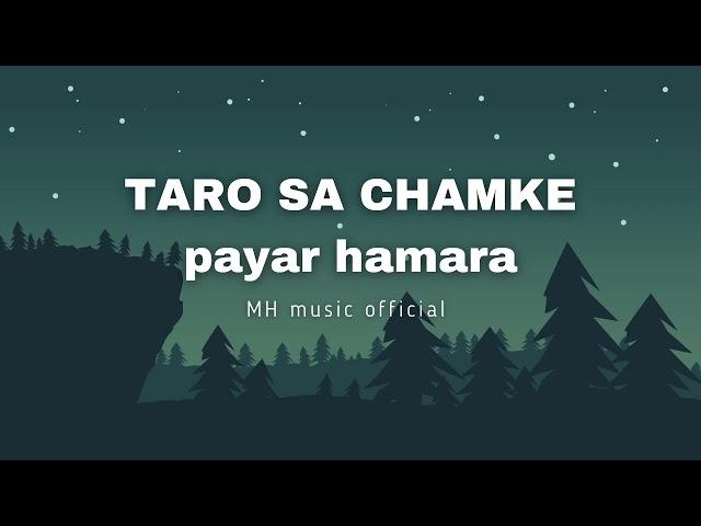 Taro Sa Chamke Payar Hamara [ MH music official] new Bollywood song #music #romanticsong #hindisong