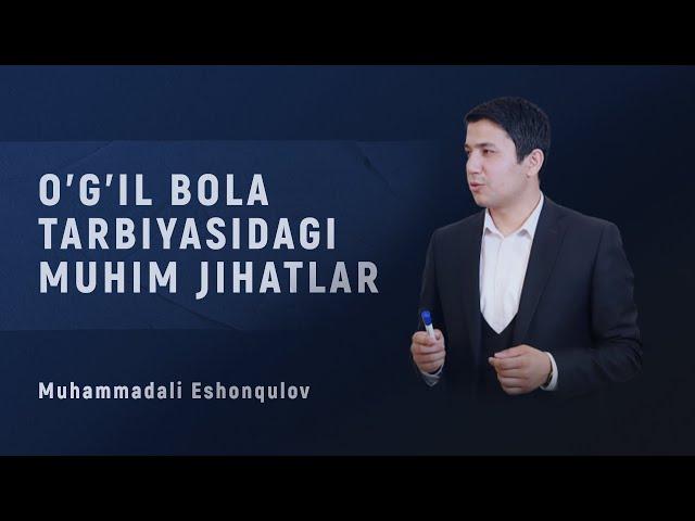 O'g'il bola tarbiyasidagi muhim jihatlar