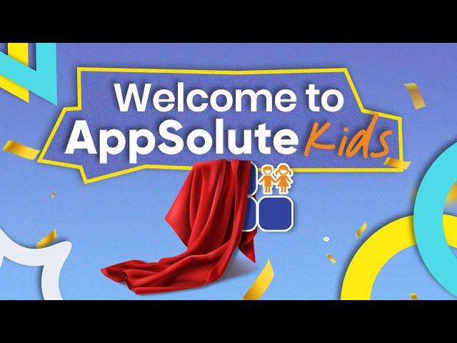 Introducing Appsolute Kids