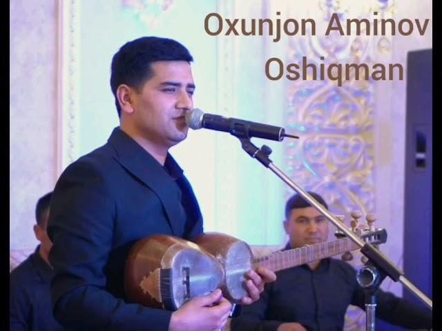 OXUNJON AMINOV OSHIQMAN