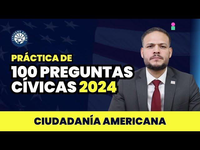 Estudia las 100 Preguntas Cívicas - Ciudadanía 2024