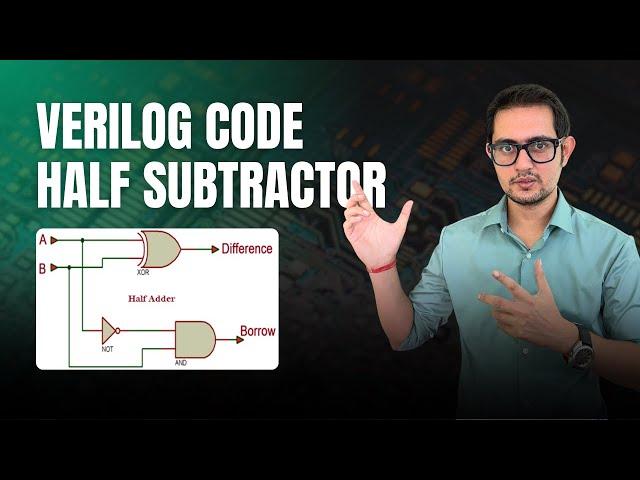 HALF SUBTRACTOR VERILOG CODE | FREE Frontend RTL DESIGN COURSE | Download VLSI FOR ALL App- Training