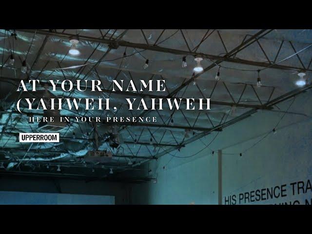 At Your Name (Yahweh, Yahweh) + Here In Your Presence