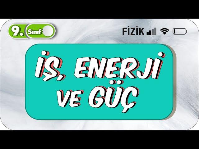 9. Sınıf Fizik: İş, Enerji ve Güç | Basit Anlatım #2023