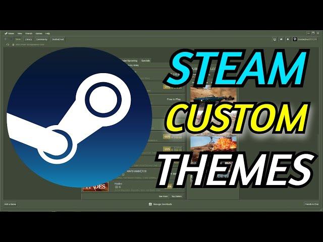 STEAM CUSTOM THEMES / SKINS TUTORIAL 2024