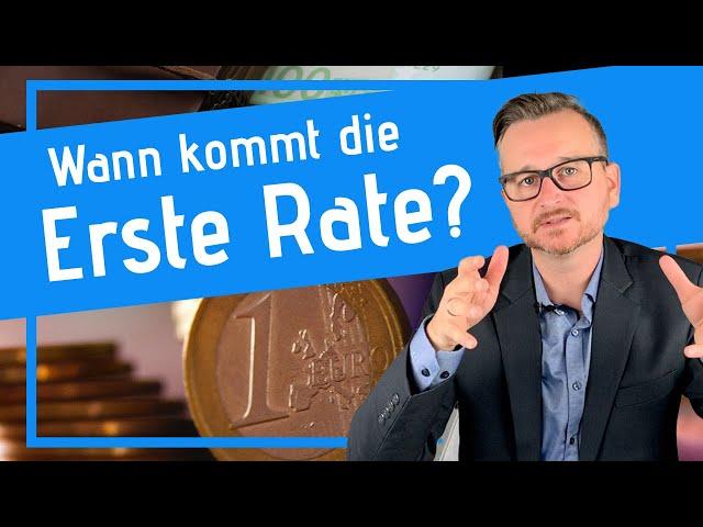 Wann fällt die erste Rate an? (Baufinanzierung)
