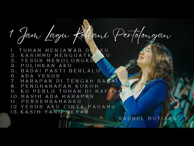 1 Jam Lagu Rohani Pertolongan Tuhan - Rachel Mutiara ( Pujian Penyembahan Saat Teduh )