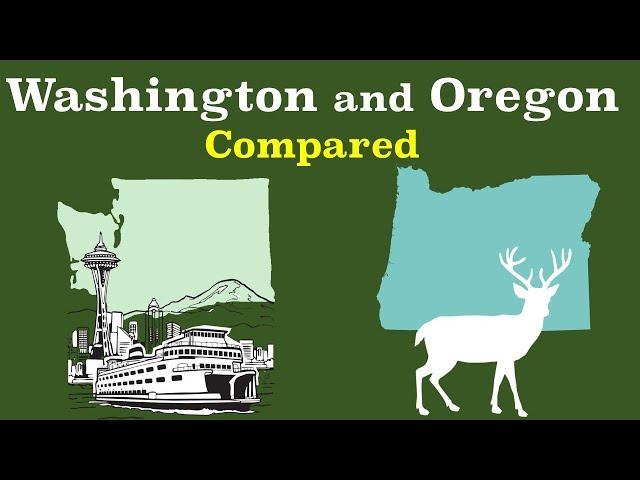 Washington and Oregon Compared