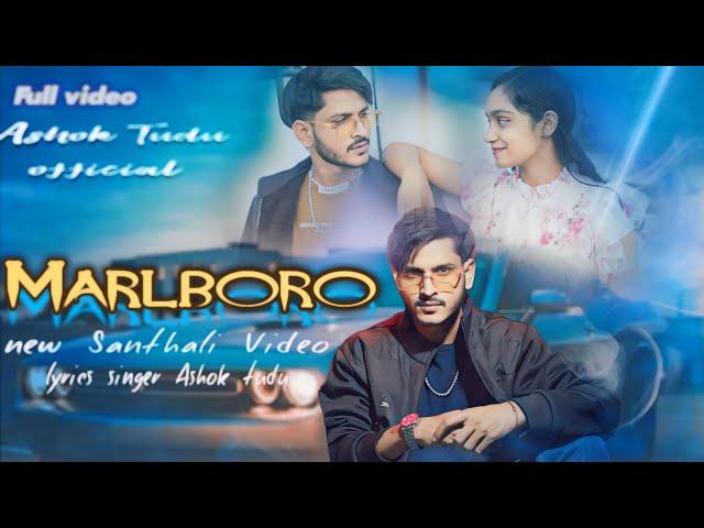 Marlboro New Santhali Video Ashok Tudu & Sardha 2024-25