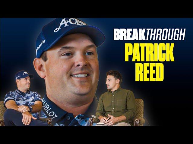 PATRICK REED TELLS HIS SIDE OF THE STORY | Breakthrough, Ep. 4