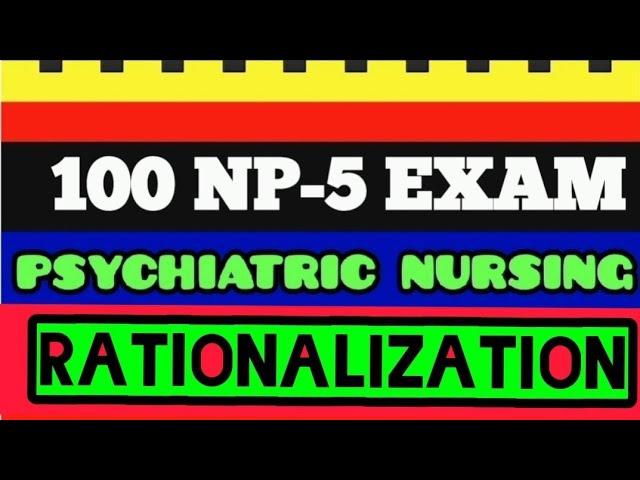 100 ITEMS NP5 QUESTIONS | PSYCHIATRIC NURSING RATIONALIZATION