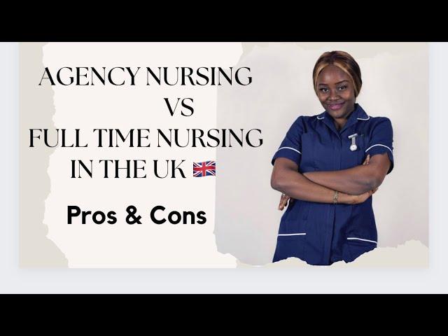 Working as an Agency Nurse In the UK Vs Working full time || Pros & Cons || Personal Experience