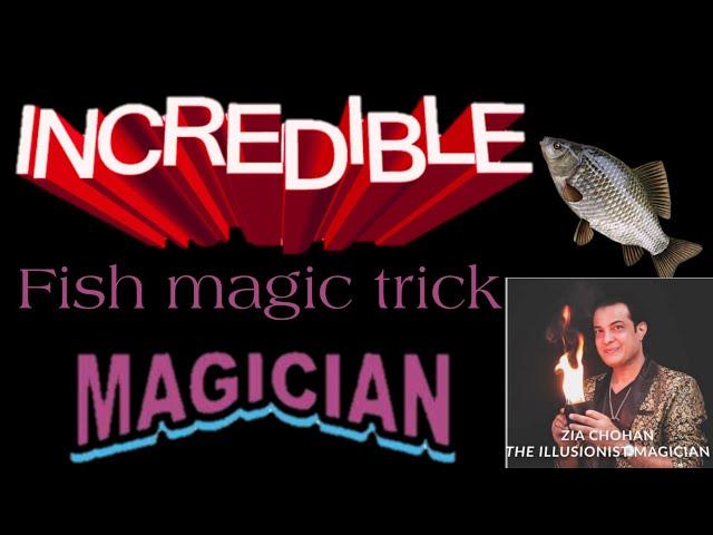 Fish magic Trick   ILLUSION | ZIA CHOHAN | 2021 NEW MAGIC   #Fishmagic #ziachohan #lahoremagician