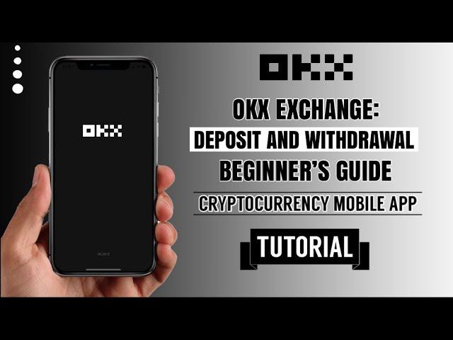 OKX Exchange: Deposit and Withdrawal Guide for Beginners | App Tutorial