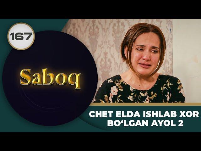 CHET ELDA ISHLAB XOR BO‘LGAN AYOL 2 "Saboq" 167-qism