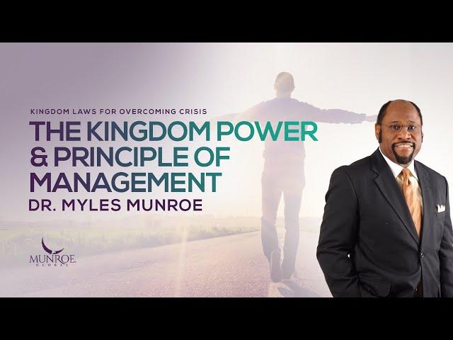 The Kingdom Power and Principle of Management | Dr. Myles Munroe