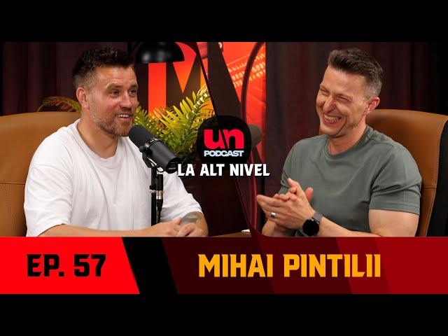 MIHAI PINTILII: "Sezonul ăsta m-a îmbătrânit cu 10 ani" | UN PODCAST LA ALT NIVEL 57