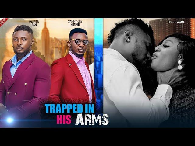 TRAPPED IN HIS ARMS- MAURICE SAM, SAMMYLEE NNAMDI, FRANCESS BEN