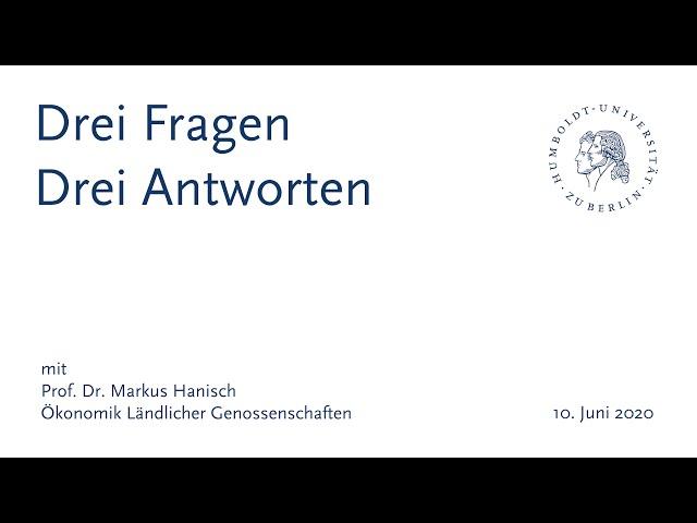 "Drei Fragen, Drei Antworten" mit Prof. Dr. Hanisch, Seminar für Ländliche Entwicklung