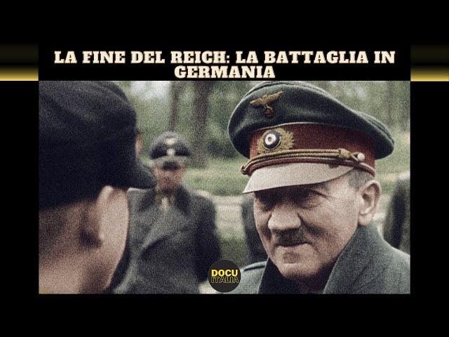 La Fine del Reich: la battaglia in Germania (1945) - Documentario Seconda Guerra Mondiale