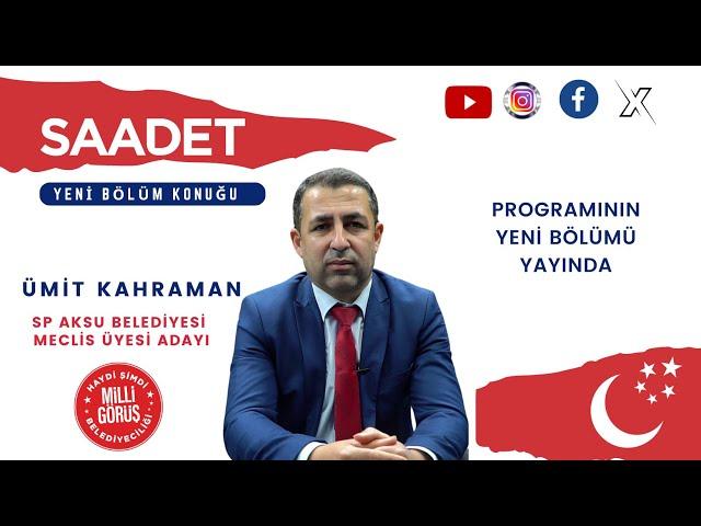 Saadet Gündem'de Haftanın Konuğu Aksu Belediye Meclis Üyesi Adayı Ümit Kahraman #gezginadamdergisi