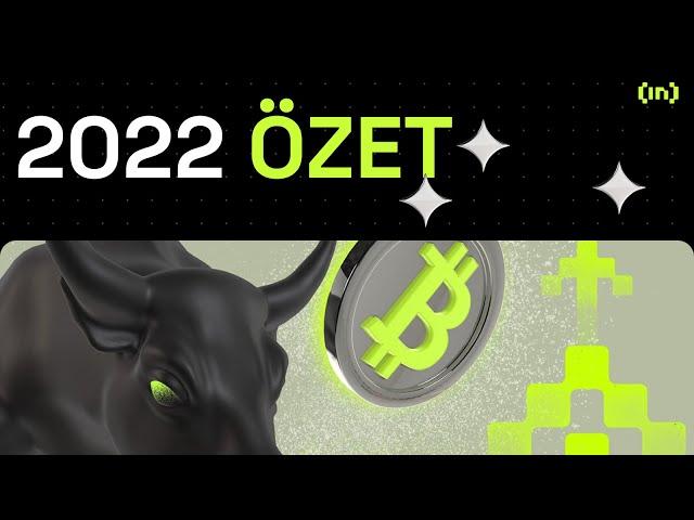  2022'nin ÖZETİ |  BeInCrypto Türkiye'deki Unutulmaz Anlar