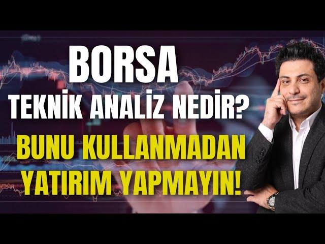 Borsa Teknik Analiz Nedir ? Bunu Kullanmadan Yatırım Yapmayın!