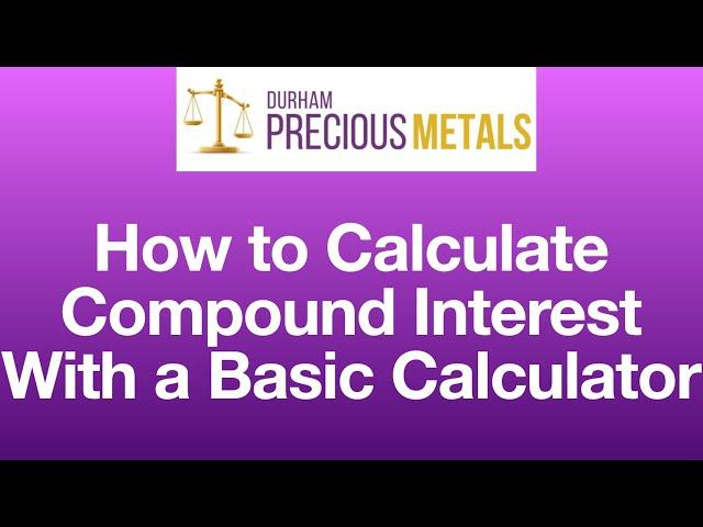 How to Calculate Compound Interest With a Basic Calculator