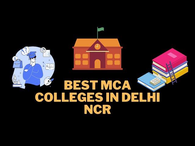Best MCA Colleges Delhi/NCR | Best MCA Colleges in Ghaziabad | Noida | Delhi