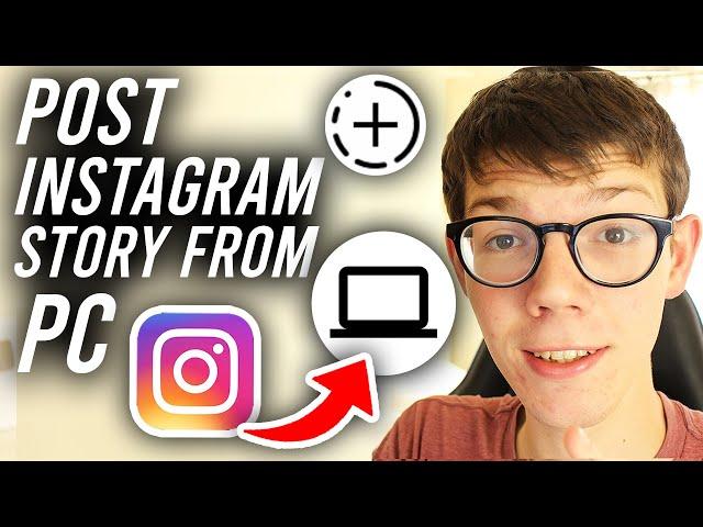 How To Post Story On Instagram From PC - Full Guide